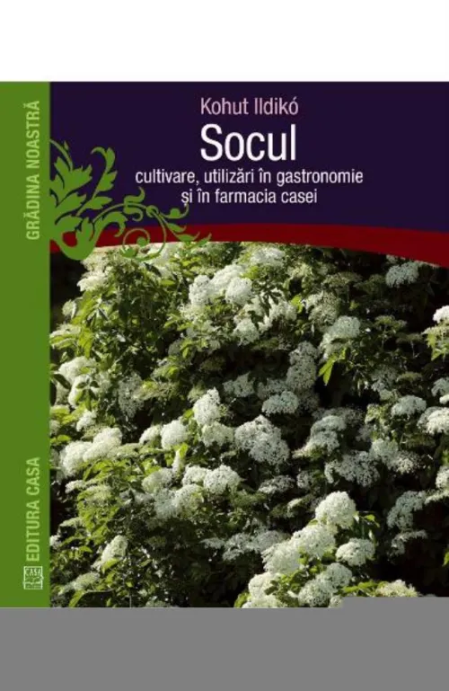 Socul: Cultivare utilizari in gastronomie si in farmacia casei - 31.40 Lei