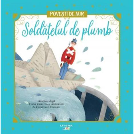 Soldatelul de plumb. Volumul 7. Povesti de Aur - 14.35 Lei