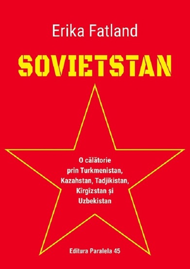 Sovietstan. O calatorie prin Turkmenistan Kazahstan Tadjikistan Kirgizstan si Uzbekistan - 61.90 Lei