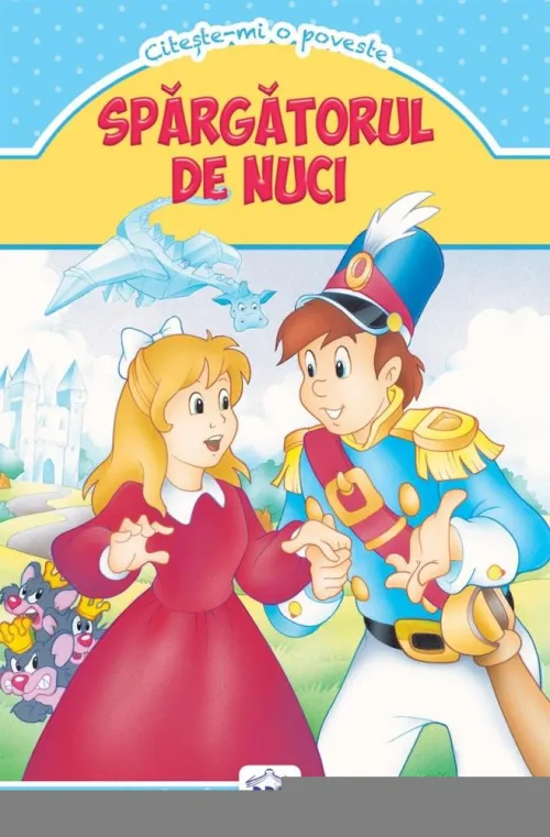 Spargatorul de nuci - Citeste-mi o poveste - 2.80 Lei