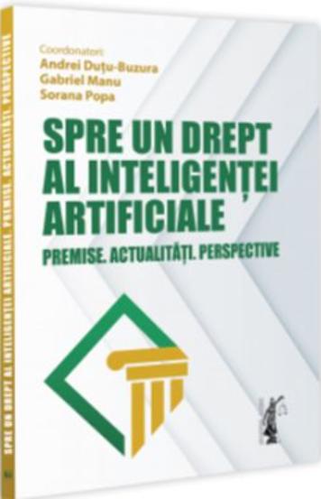 Spre un drept al inteligentei artificiale. Premise. Actualitati. Perspective - 53.84 Lei