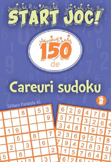 Start joc! 150 de careuri sudoku Vol.2 - 17.88 Lei