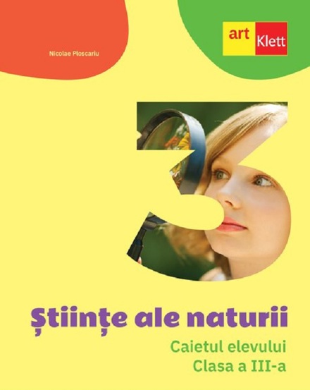 Stiinte ale naturii - Clasa 3 - Caietul elevului - 21.41 Lei