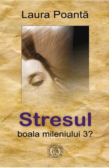 Stresul boala mileniului 3 - 35.90 Lei