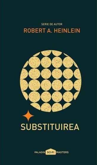 Substituirea Robert A. Heinlein - 32,54 Lei