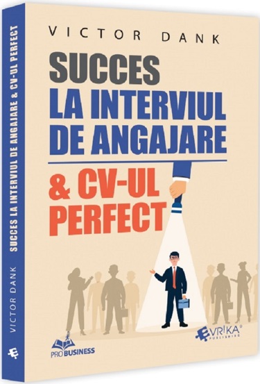 Succes la interviul de angajare & CV-ul perfect - 34.63 Lei