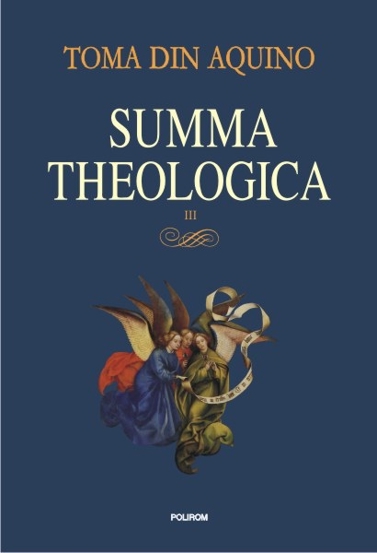 Summa theologica. Volumul III - 149.60 Lei