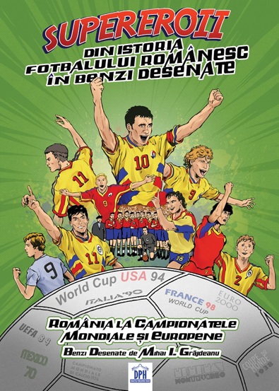 Supereroii din istoria fotbalului romanesc in benzi desenate - 40.33 Lei