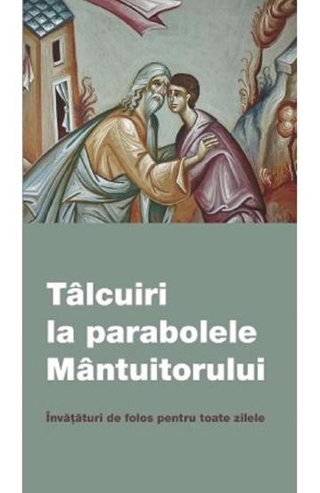 Talcuiri la parabolele Mantuitorului - 6.94 Lei