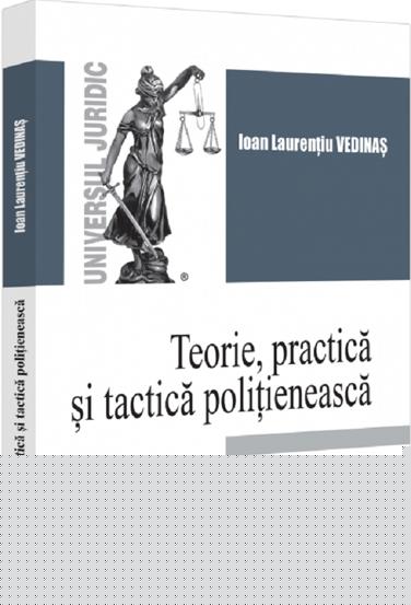 Teorie practica si tactica politieneasca. Curs universitar - 39.99 Lei