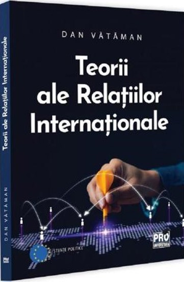 Teorii ale relatiilor internationale - 45.40 Lei