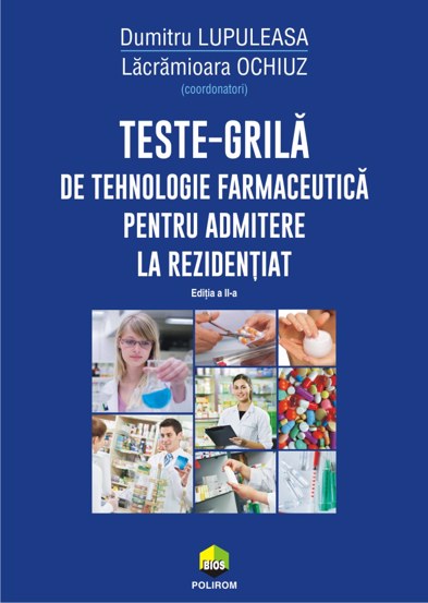Teste-grila de tehnologie farmaceutica pentru admitere la rezidentiat - 50.20 Lei
