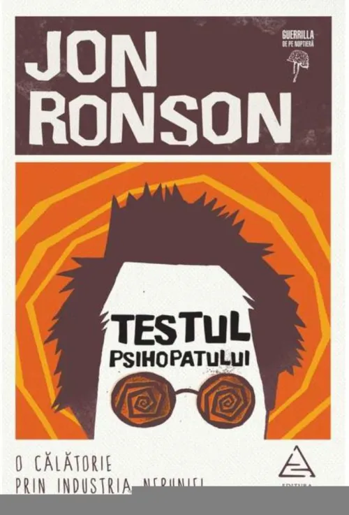 Testul psihopatului. O calatorie prin industria nebuniei - 32.22 Lei
