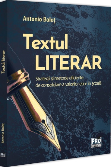 Textul literar. Strategii si metode eficiente de consolidare a valorilor etice in scoala - 26.38 Lei