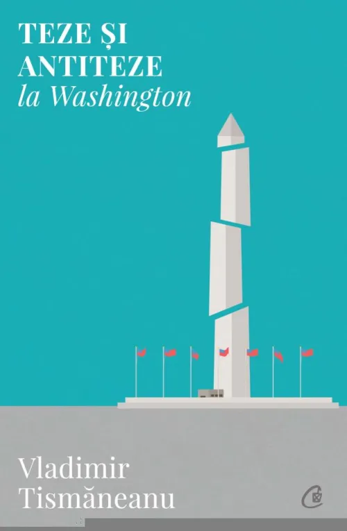 Teze si antiteze la Washington - 29,57 Lei