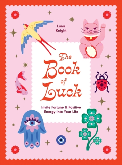 The Book of Luck : Invite Fortune and Positive Energy Into Your Life - 63.64 Lei