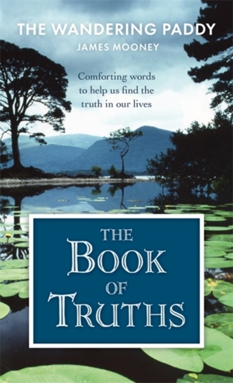 The Book of Truths : Words to Help Us Find the Truth in Our Lives From The Wandering Paddy - 62.21 Lei