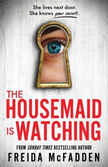 The Housemaid Is Watching : An Instant Sunday Times Bestseller - 44.58 Lei