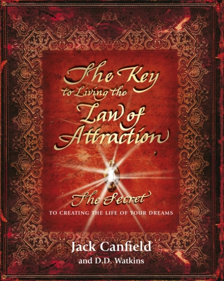 The Key to Living the Law of Attraction : The Secret To Creating the Life of Your Dreams - 49.65 Lei