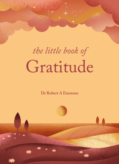 The Little Book of Gratitude : Create a life of happiness and wellbeing by giving thanks - 44.39 Lei