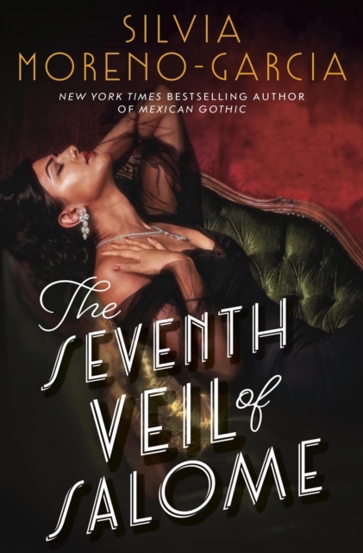 The Seventh Veil of Salome : the sumptuous historical epic from the author of MEXICAN GOTHIC - 96.50 Lei