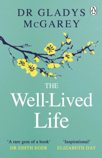 The Well-Lived Life : A 102-Year-Old Doctor's Six Secrets to Health and Happiness at Every Age - 54.58 Lei
