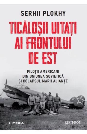 Ticalosii uitati ai Frontului de Est - 51,67 Lei