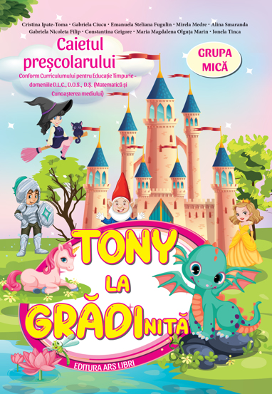 Tony la gradinita - caietul prescolarului - grupa mica 3-4 ani - 27.17 Lei
