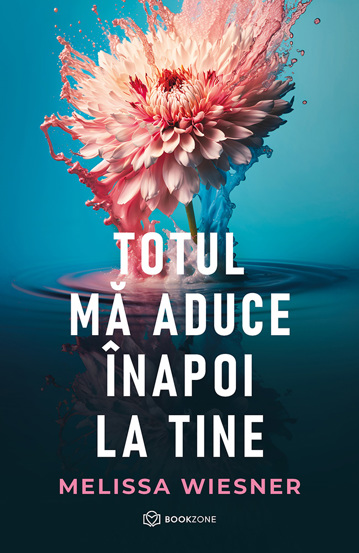Totul ma aduce inapoi la tine - 26.99 Lei
