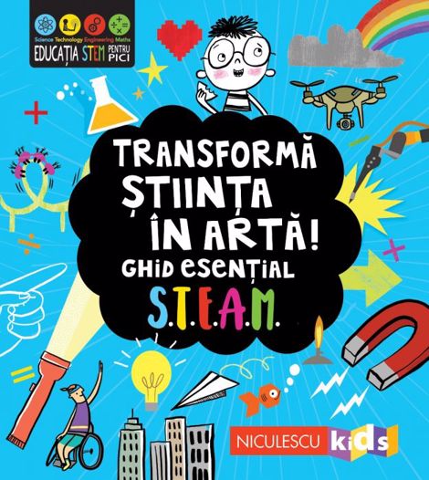 Transforma stiinta in arta! Ghid esential STEAM! - 19.16 Lei