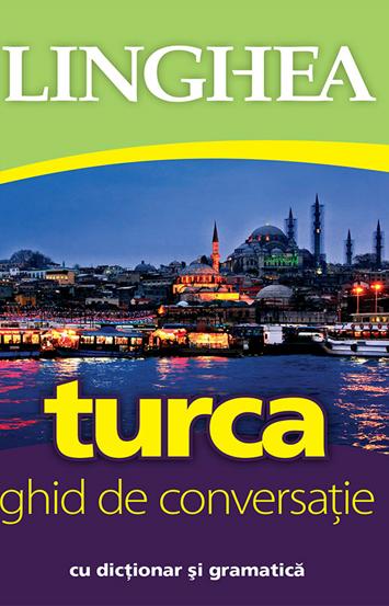 Turca. Ghid de conversatie cu dictionar si gramatica. Ed. V - 29.69 Lei