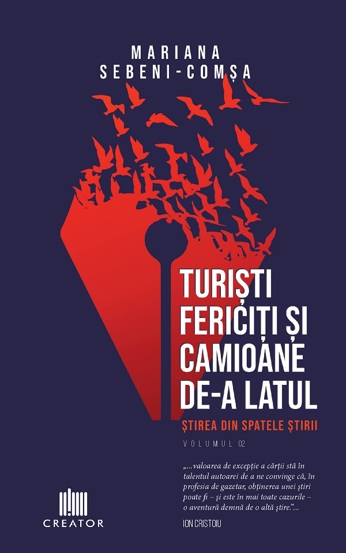 Turisti fericiti si camioane de-a latul. Stirea din spatele stirii Vol.2 - 32.78 Lei