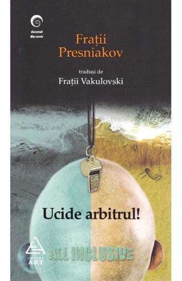 Ucide arbitrul! - 28,63 Lei