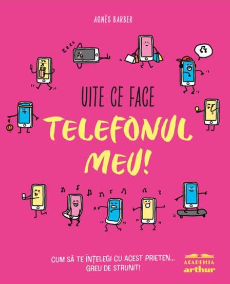 Uite ce face telefonul meu! - 32.60 Lei