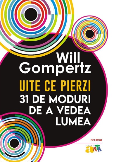 Uite ce pierzi: 31 de moduri de a vedea lumea - 38.57 Lei