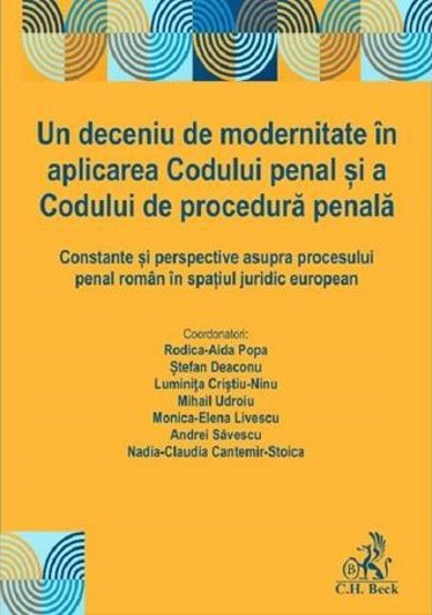 Un deceniu de modernitate in aplicarea Codului penal si a Codului de procedura penala - 87.59 Lei