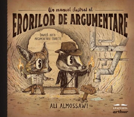 Un manual ilustrat al erorilor de argumentare - 40.00 Lei