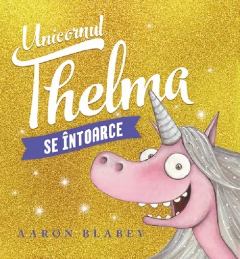 Unicornul thelma se intoarce - 29.77 Lei
