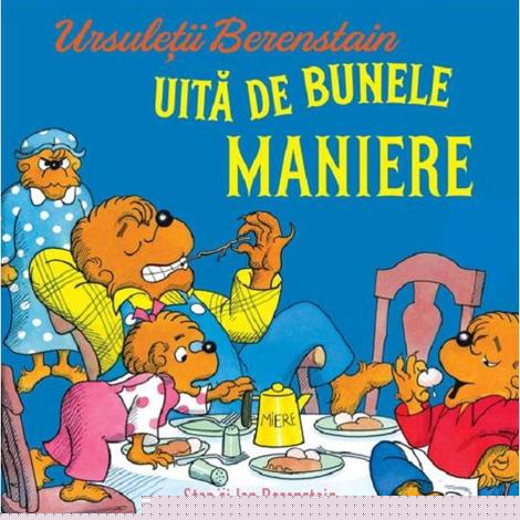 Ursuletii Berenstain uita de bunele maniere. Seria Ursuletii Berenstain - 30.05 Lei