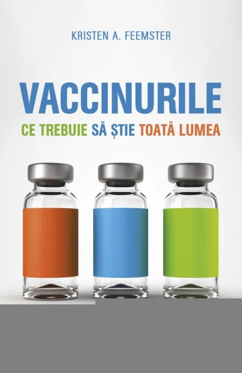 Vaccinuri. Ce trebuie sa stie toata lumea - 27.67 Lei