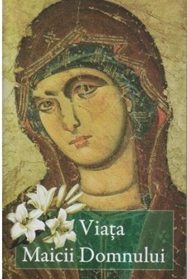 Viata Maicii Domnului - 10.82 Lei