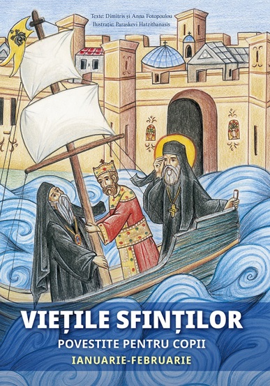 Vietile sfintilor povestite pentru copii. Ianuarie-Februarie - 25.60 Lei