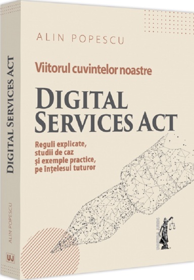 Viitorul cuvintelor noastre. Digital Services Act - 51.80 Lei