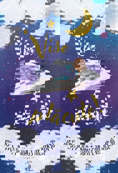 Vise placute! Povesti de adormit copiii capriciosi - 49.31 Lei