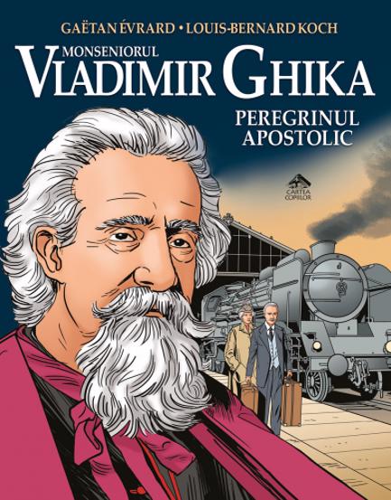 Vladimir Ghika peregrinul apostolic - 44.90 Lei