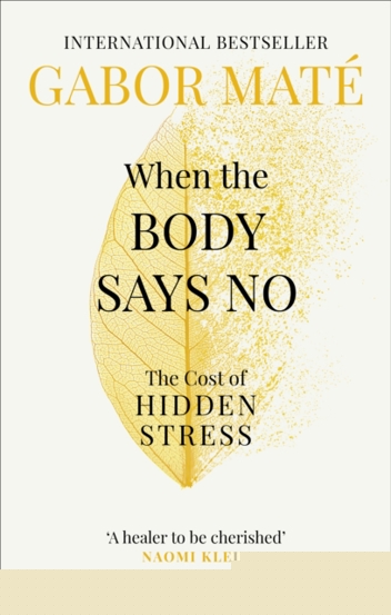 When the Body Says No : The Cost of Hidden Stress - 81.04 Lei