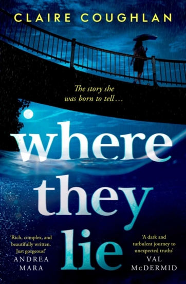 Where They Lie : The thrillingly atmospheric debut from an exciting new voice in crime fiction - 47.52 Lei