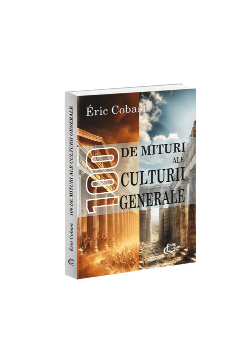 100 de mituri ale culturii generale - 31.99 Lei