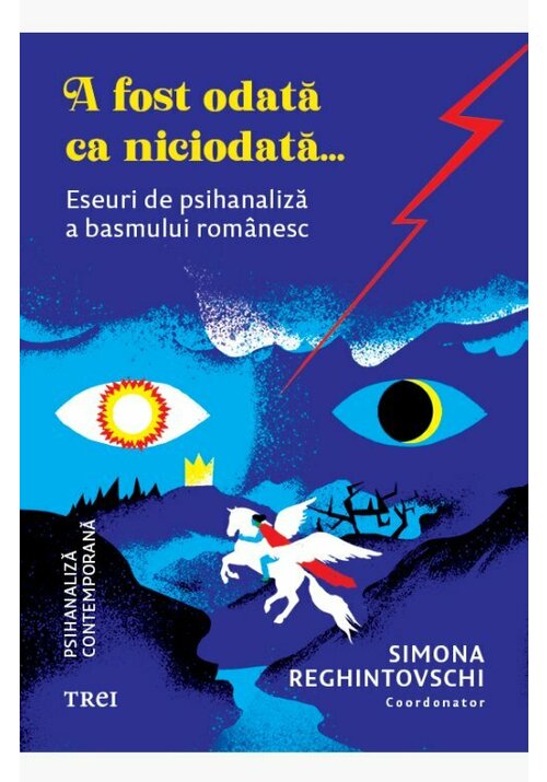 A fost odata ca niciodata. Eseuri de psihanaliza a basmului romanesc - 65.00 Lei