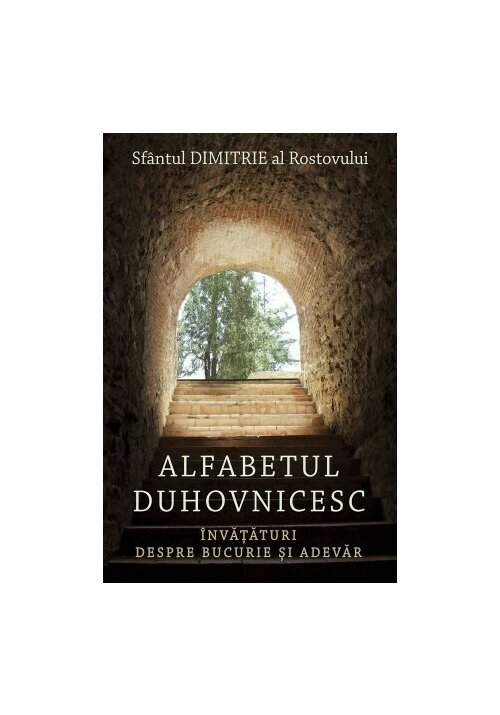 Alfabetul duhovnicesc - Invataturi despre bucurie si adevar - 17.13 Lei